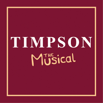 Timpson: The Musical